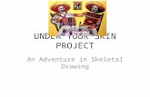 Skeleton Drawing: Under Your SKin Project