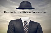 How to Save a Lifeless Presentation