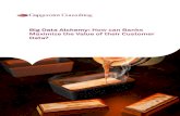 Big Data Alchemy: How can Banks Maximize the Value of their Customer Data?