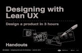 Designing with Lean UX : Rapid Product Design (Handouts only)  [UX Lisbon 2014]