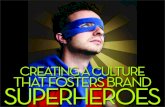 How to create brand superheroes: Does your culture support brand superstars?