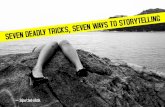 Seven Deadly Tricks, Seven Ways to Storytelling