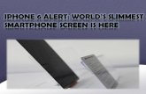 iPhone 6 Alert: World’s slimmest smartphone screen is here