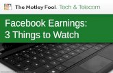 Facebook Earnings: 3 Things This Shareholder Will Be Watching