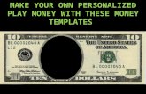 Play Money Personalized Templates
