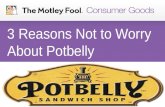 3 Reasons Not To Worry About Potbelly Today