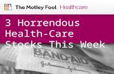 3 Horrendous Healthcare Stocks This Week   3-28-14