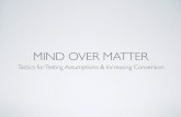 [500DISTRO] Mind Over Matter: Tactics for Testing Assumptions & Increasing Conversion