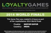 LoyaltyGames 2014 - Finals Game Plan - Mayur Kapur