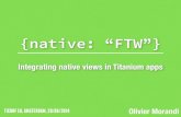 Native FTW: Integrating native views in Titanium apps