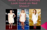 What Color of dresses Look Good on Red Shoes?