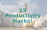 15 Productivity Hacks