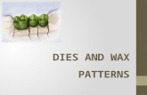 Lab Steps- Dies, Wax Patterns