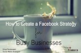 Creating a Facebook Strategy For Busy Businesses