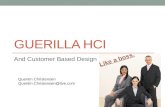 Guerilla Human Computer Interaction and Customer Based Design