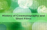 History of cinematography and short films