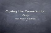 Closing The Conversation Gap