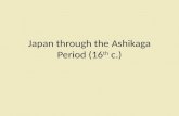 Japan through the Ashikaga Period (16th c.)