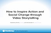 How to Inspire Action and Social Change through Video Storytelling