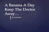 A Banana Keeps the Doctor Away!
