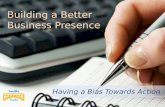 Building a Business Presence: Having a Bias Towards Action