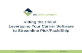 Riding the Cloud Leveraging your Carrier Software to Streamline Pick/Pack/Ship