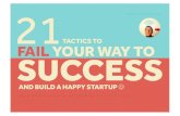 21 tactics to fail your way to success (and build a happy startup)