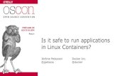 LXC, Docker, security: is it safe to run applications in Linux Containers?