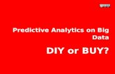 Predictive Analytics on Big Data. DIY or BUY?