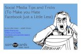 5 Tips to Make You Hate Facebook Just a Little Less