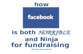 How facebook is both horrible and ninja for fundraising