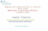 Mapping and classification of spatial data using machine learning: algorithms and software tools Vadim Timonin – Institute of Geomatics and Risk Analysis (IGAR), University of Lausanne