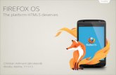 Øredev2013 - FirefoxOS - the platform HTML5 deserves
