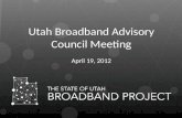 Utah broadband Advisory Council Presentations 4.19.12