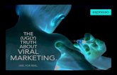 The Ugly Truth About Viral Marketing