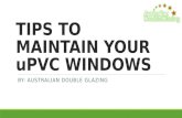 Tips to Maintain your  uPVC Windows