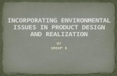 INCORPORATING ENVIRONMENTAL ISSUES IN PRODUCT DESIGN AND REALIZATION