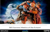 SEO Success Metrics of the Future!