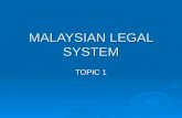 Topic 1-Malaysian Legal System 2011