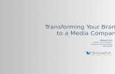 Transforming Your Brand to a Media Company - Marketingprofs