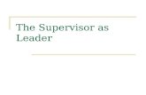 The supervisor as leader