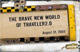 The Brave New World of Traveler 2.0