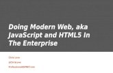 Doing Modern Web, aka JavaScript and HTML5 in the Enterprise