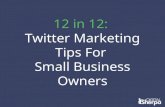 12 Twitter Marketing Tips for Small Business Owners & Marketers