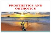 Prosthesis and orthotics
