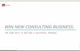 Win New Consulting Business: The Four Keys to Writing a Successful Proposal