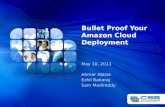 Bullet Proof Your Amazon Cloud Deployment: Best Practices in Deploying Applications on the cloud