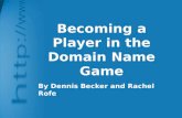 Becoming a player in the domain name game