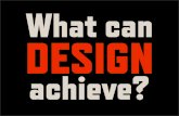 What can design achieve?