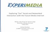 Exploring “live” Social and Networked Interaction with the Future Media Internet